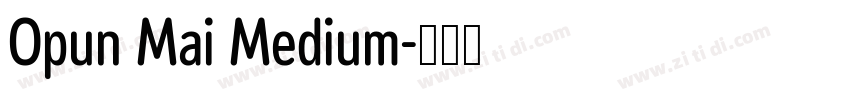 Opun Mai Medium字体转换
